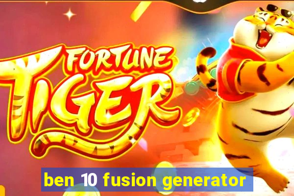 ben 10 fusion generator